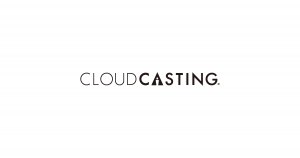 CLOUDCASTING（クラウドキャスティング）